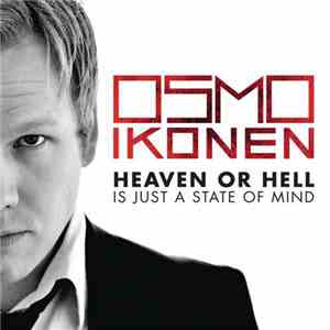 Osmo Ikonen - Heaven Or Hell Is Just A State Of Mind mp3 album