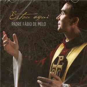 Padre Fábio De Melo - Estou Aqui mp3 album