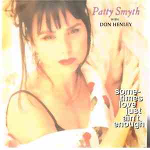 Patty Smyth With Don Henley - Sometimes Love Just Ain't Enough mp3 album
