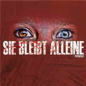Perverz - Sie Bleibt Alleine mp3 album
