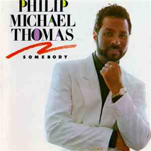 Philip Michael Thomas - Somebody mp3 album