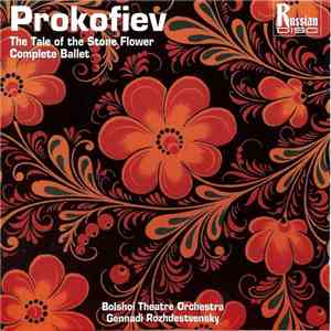 Prokofiev | Bolshoi Theatre Orchestra, Gennadi Rozhdestvensky - The Tale Of The Stone Flower (Complete Ballet) mp3 album