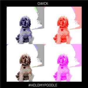 Qwick  - #HoldMyPoodle mp3 album