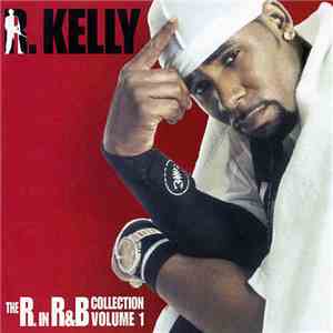 R. Kelly - The R. In R&B Greatest Hits Collection: Volume 1 mp3 album
