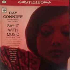 Ray Conniff His Orchestra And Chorus - Say It With Music (A Touch Of Latin) mp3 album