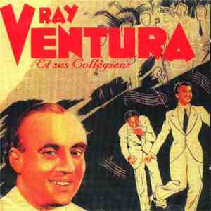 Ray Ventura - Et Ses Collégiens mp3 album