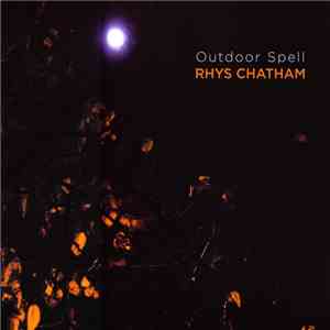 Rhys Chatham - Outdoor Spell mp3 album