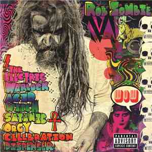 Rob Zombie - The Electric Warlock Acid Witch Satanic Orgy Celebration Dispenser mp3 album