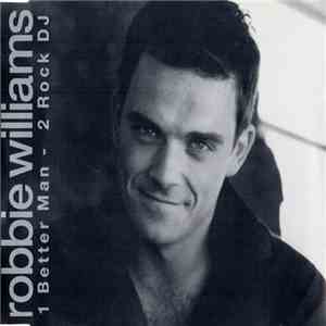 Robbie Williams - Better Man/Rock DJ mp3 album