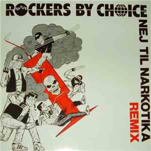 Rockers By Choice - Nej Til Narkotika (Remix) / Den Sikre Ruin mp3 album