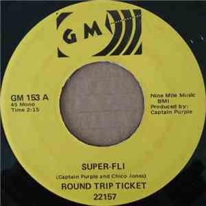 Round Trip Ticket - Super-Fli / Captain Purple Rides Again mp3 album