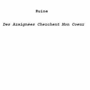 Ruine  - Des Araignées Cherchent Mon Coeur mp3 album