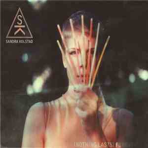 Sandra Kolstad - (Nothing Lasts) Forever mp3 album