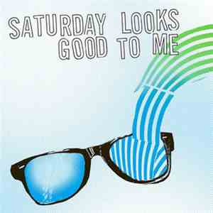 Saturday Looks Good To Me - Sunglasses mp3 album