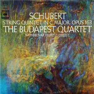 Schubert / The Budapest Quartet, Benar Heifetz - String Quintet In C Major, Opus 163 mp3 album