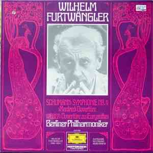 Schumann / Weber – Wilhelm Furtwängler, Berliner Philharmoniker - Symphonie Nr. 4 · ›Manfred‹ Ouvertüre / Ouvertüre Zu ›Euryanthe‹ mp3 album