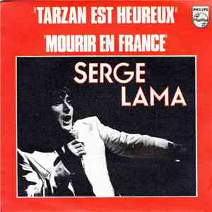 Serge Lama - Mourir En France / Tarzan Est Heureux mp3 album