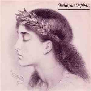 Shelleyan Orphan - Anatomy Of Love mp3 album