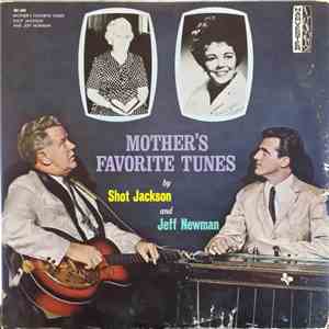 Shot Jackson And Jeff Newman - Mother's Favorite Tunes mp3 album