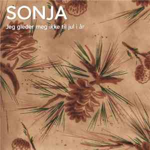 Sonja - Jeg Gleder Meg Ikke Til Jul I År mp3 album