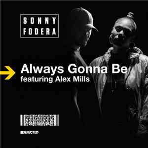 Sonny Fodera Featuring Alex Mills - Always Gonna Be mp3 album