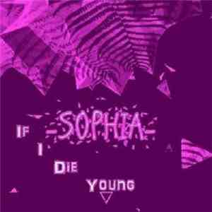 SOPHIA- - If I Die Young mp3 album