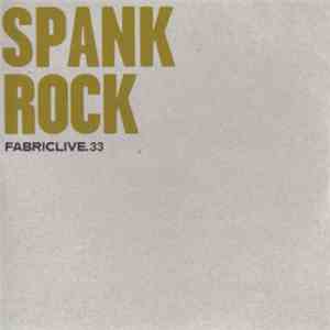 Spank Rock - FabricLive. 33 mp3 album