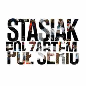 Stasiak - Pół Żartem, Pół Serio mp3 album