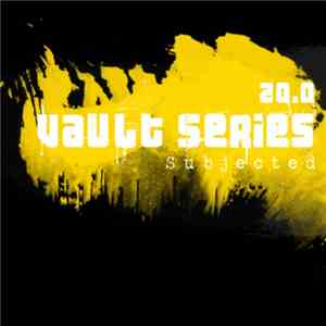 Subjected - Vault Series 20.0 mp3 album
