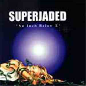 Superjaded  - An Inch Below E mp3 album