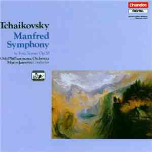 Tchaikovsky / Oslo Philharmonic Orchestra / Mariss Jansons - Manfred Symphony In Four Scenes Op.58 mp3 album