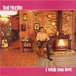 Ted Merthe - I Wish You Love mp3 album