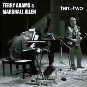 Terry Adams  And Marshall Allen - Ten By Two mp3 album