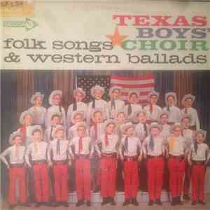 Texas Boys' Choir - Folk Songs And Western Ballads mp3 album