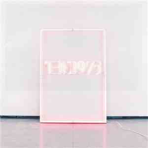 The 1975 - I Like It When You Sleep, For You Are So Beautiful Yet So Unaware Of It mp3 album