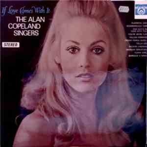 The Alan Copeland Singers - If Love Comes With It mp3 album
