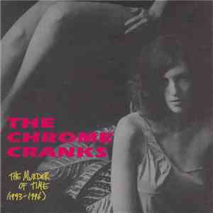 The Chrome Cranks - The Murder Of Time (1993-1996) mp3 album