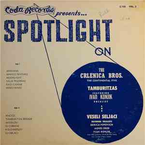 The Crlenica Bros. Featuring Ivan Konjik And Veseli Seljaci  Featuring Vocalists Gorica Popovich, Agnes Oreb - Coda Records Presents... Spotlight On Vol.2 mp3 album