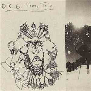 The D.K.G Sleep Trio - D.K.G. Sleep Trio mp3 album