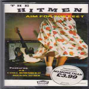 The Hitmen  - Aim For The Feet mp3 album