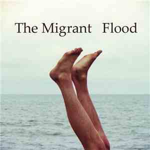The Migrant - Flood mp3 album