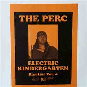 The Perc - Electric Kindergarten - Rarities Vol. 4 mp3 album