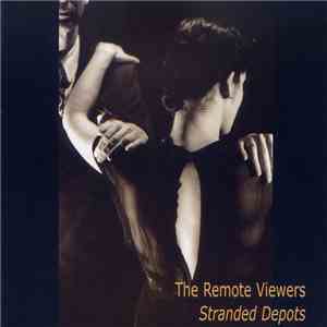 The Remote Viewers - Stranded Depots mp3 album