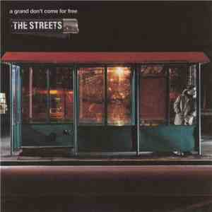 The Streets - A Grand Don't Come For Free mp3 album