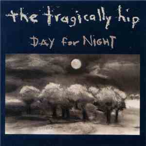 The Tragically Hip - Day For Night mp3 album