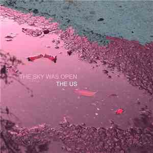 The Us  - The Sky Was Open mp3 album