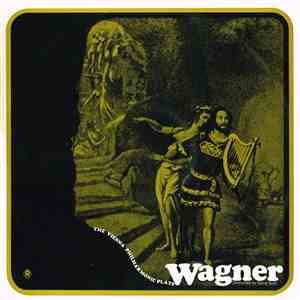 The Vienna Philharmonic Plays Wagner Conducted By Georg Solti - The Vienna Philharmonic Plays Wagner Conducted By Georg Solti mp3 album