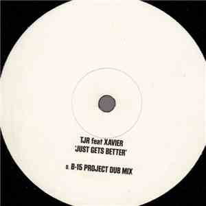 TJR Feat Xavier - Just Gets Better mp3 album