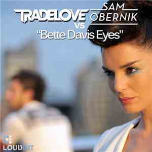 Tradelove Vs. Sam Obernik - Bette Davis Eyes mp3 album