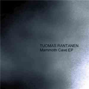 Tuomas Rantanen - Mammoth Cave EP mp3 album